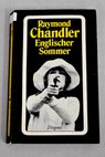 Englischer Sommer / Chandler Raymond Gorey Edward Teichmann Wulf