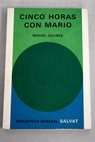 Cinco horas con Mario / Miguel Delibes