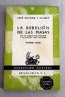 La rebelión de las masas con un prólogo para franceses y un epílogo para ingleses / José Ortega y Gasset