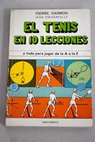 El tenis en diez lecciones / Pierre Darmon