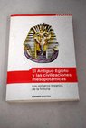 El antiguo Egipto y las civilizaciones mesopotámicas los primeros imperios de la historia / Irene Cordón i Sola Sagalés