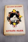Extraña mujer / Ben Ames Williams