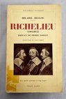 Richelieu 1585 1642 / Hilaire Belloc
