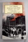 La gran persecucin Espaa 1931 1939 / Vicente Crcel Ort
