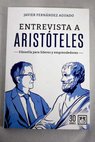 Entrevista a Aristóteles filosofía para líderes y emprendedores / Javier Fernández Aguado