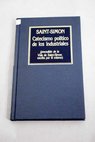Catecismo político de los industriales precedido de la Vida de Saint Simon escrita por él mismo / Henri Saint Simon