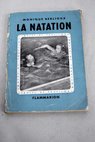 La natation / Monique Berlioux