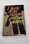 Diario de un cazador / Miguel Delibes