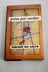 Prisa por tardar ensayo de ficción / Enrique Gil Calvo