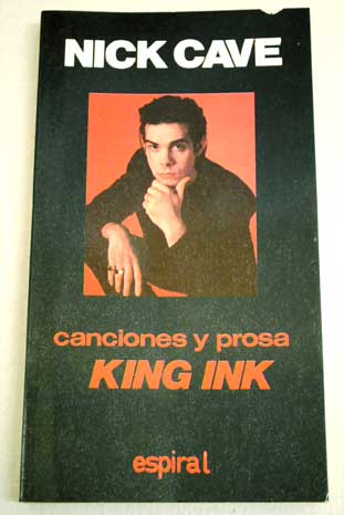 Canciones y prosa King Ink / Nick Cave