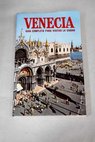 Venecia guía completa para visitar la ciudad / Claudio Pescio