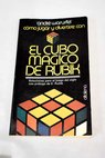 Cómo jugar y divertirse con el cubo mágico de Rubik soluciones para el juego del siglo / André Warusfel