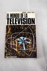 El mundo de la televisin / Anbal Arias Ruiz