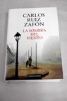 La sombra del viento / Carlos Ruiz Zafn