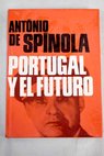 Portugal y el futuro análisis de la coyuntura nacional traducción / António de Spínola