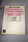Buenos malos y otros amantes guía de relaciones sentimentales para todas las mujeres / Shere Hite