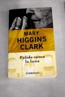 Pálida como la luna / Mary Higgins Clark