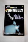 Hielo negro / Michael Connelly
