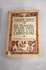 El amor en la vida y en los libros mi ética y mi estética / Felipe Trigo