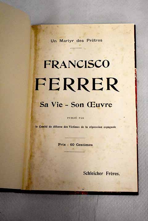Francisco Ferrer Sa vie son oeuvre