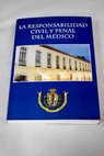 La responsabilidad civil y penal del médico