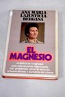 El magnesio / Ana María Lajusticia Bergasa