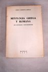 Mitología griega y romana Sus leyendas y metamorfosis / Luis R Cordova Arvelo
