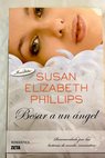 Besar a un ángel / Susan Elizabeth Phillips