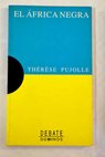 El África negra una exposición para comprender un ensayo para reflexionar / Thérese Pujolle