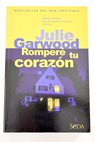 Romper tu corazn / Julie Garwood