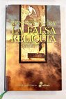 La falsa reliquia / Renata Petry