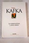 La metamorfosis y otros relatos / Franz Kafka