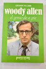 Woody Allen el genio de a pie / Graham MacCann