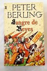 Sangre de reyes / Peter Berling