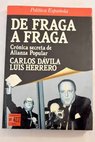 De Fraga a Fraga crónica secreta de Alianza Popular / Carlos Dávila