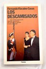 Los descamisados / Fernando Vizcano Casas