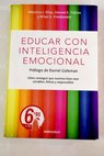 Educar con inteligencia emocional / Maurice J Elias