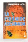 La pirámide asesinada / Christian Jacq