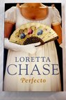 Perfecto / Loretta Chase