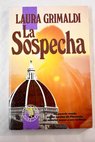 La sospecha / Laura Grimaldi