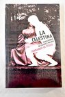 La Celestina tragicomedia de Calisto y Melibea / Fernando de Rojas