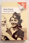 La voz dormida / Dulce Chacón