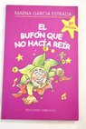 El bufón que no hacía reír / Maena García Estrada