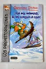 Por mil mamuts se me congela la cola / Geronimo Stilton
