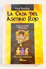 La casa del asesino rojo un terrible misterio protagonizado por fray Athelstan / Paul Harding