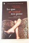 Lo que de verdad nos pone hombres y mujeres desvelan sus fantasías sexuales / Sonsoles Fuentes