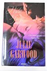 Hielo y fuego / Julie Garwood