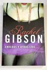 Enredos y otros líos / Rachel Gibson
