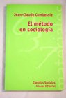 El método en sociología / Jean Claude Combessie