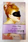 El antifaz del tulipán negro / Lauren Willig